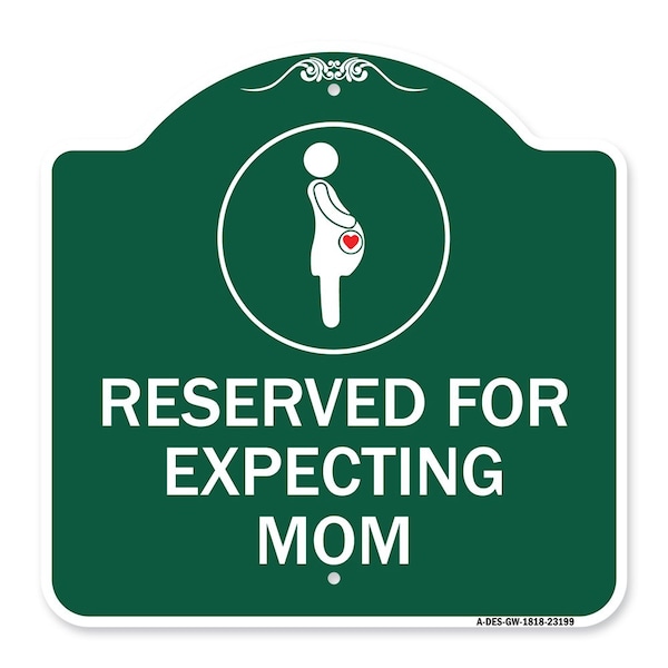 Reserved for Expecting Mom W/ Graphic, Green & White Aluminum Sign, 18" L, 18" H, GW-1818-23199